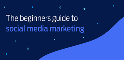 The beginner’s guide to social media marketing