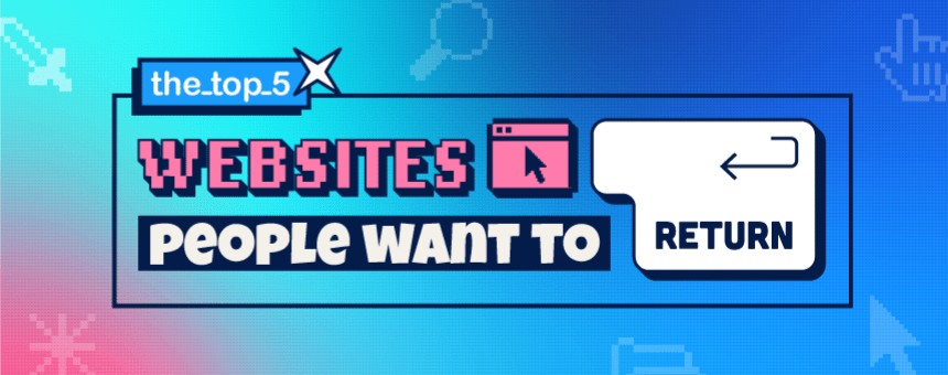 Graphic with text "The top 5 websites people want to return"