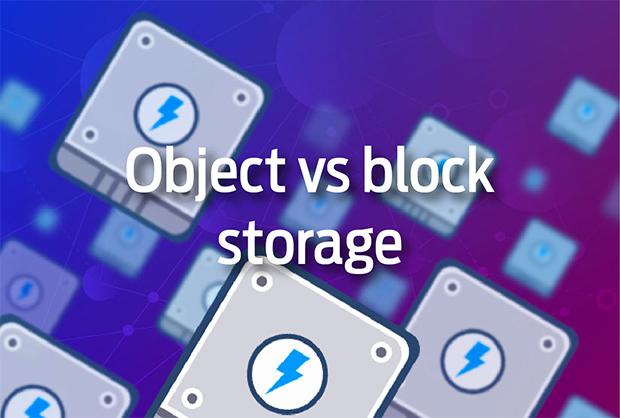 Object storage vs block storage